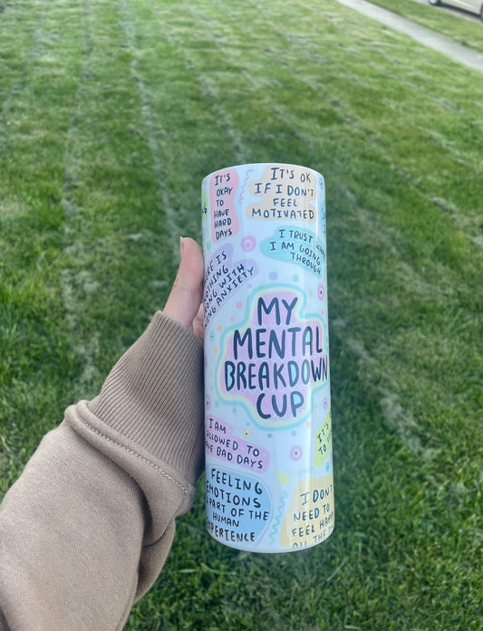 Mental breakdown 20oz